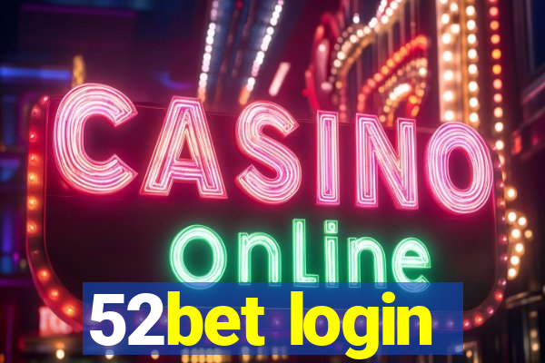 52bet login