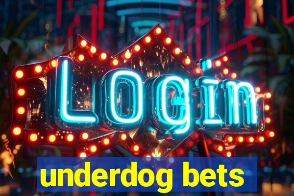 underdog bets