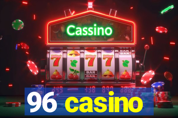 96 casino