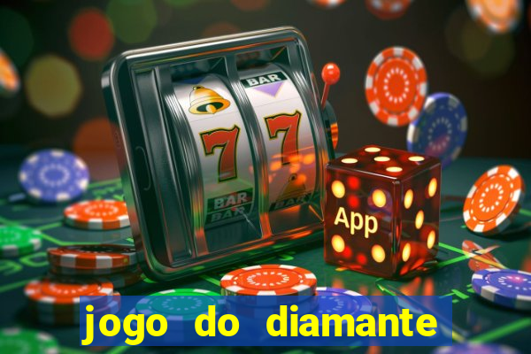 jogo do diamante para ganhar dinheiro