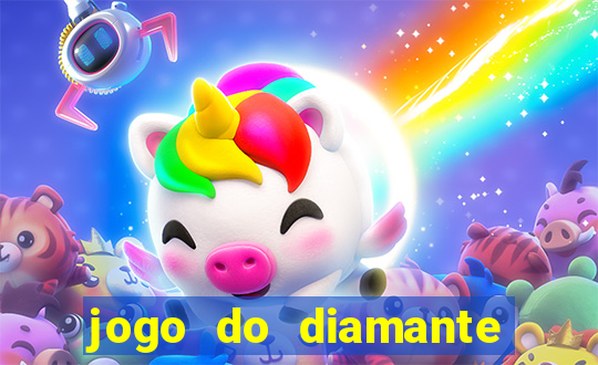 jogo do diamante para ganhar dinheiro