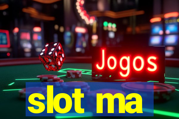 slot ma