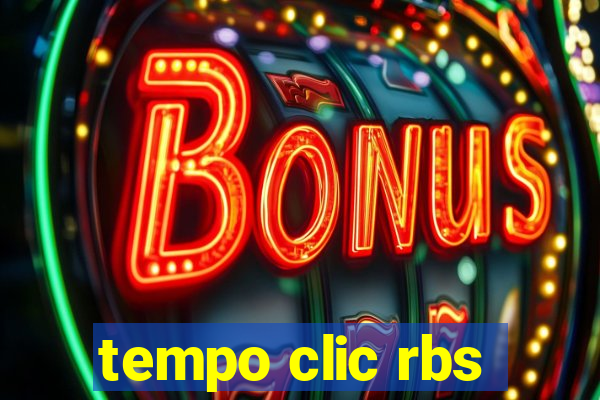 tempo clic rbs