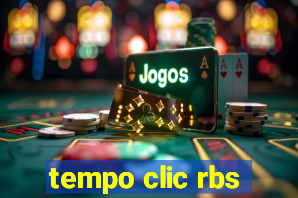 tempo clic rbs