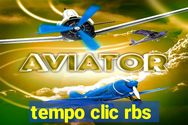 tempo clic rbs