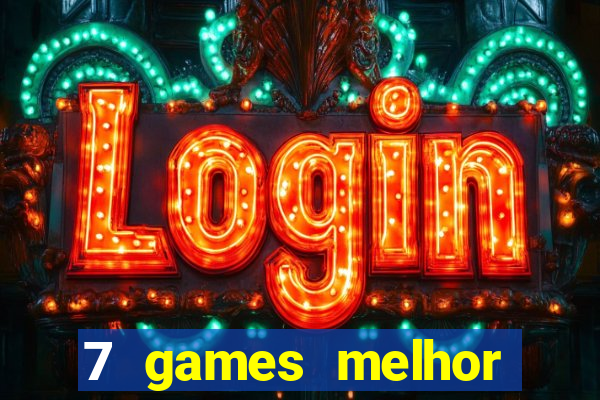 7 games melhor horário para jogar