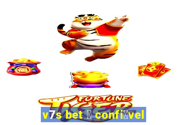 v7s bet 茅 confi谩vel