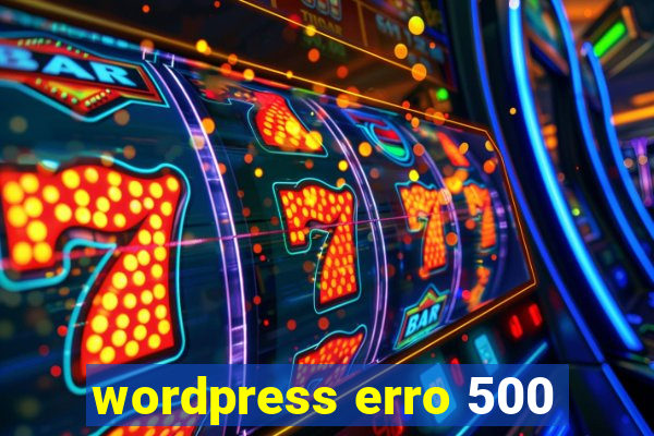 wordpress erro 500