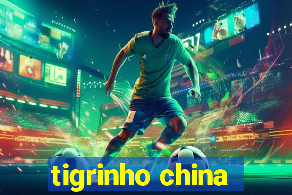 tigrinho china