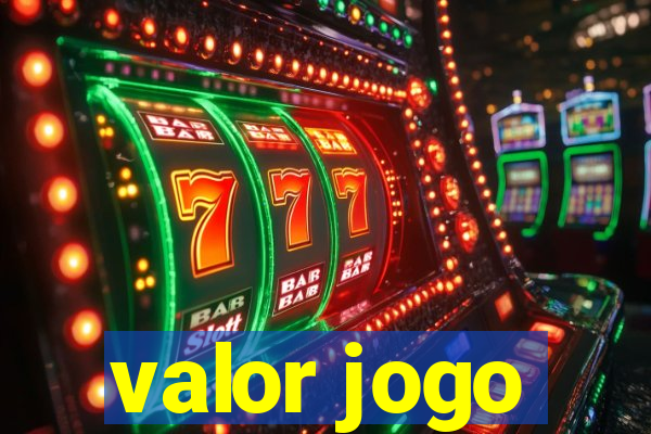 valor jogo