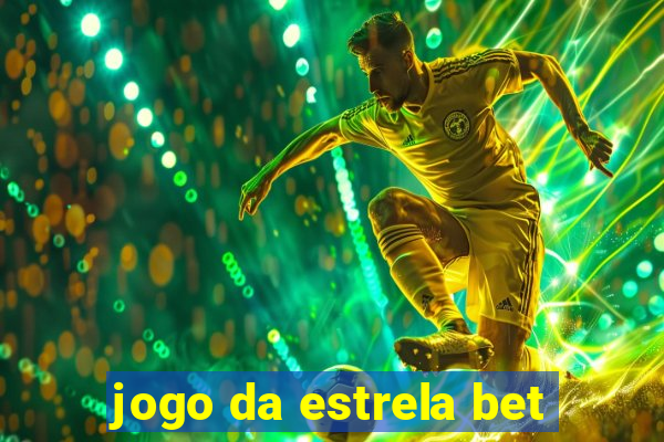 jogo da estrela bet