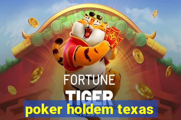 poker holdem texas