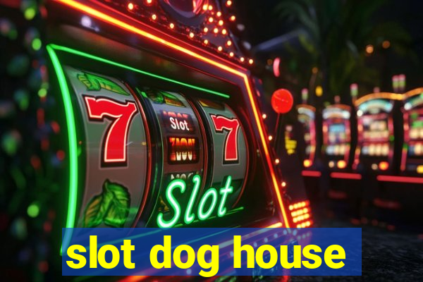 slot dog house