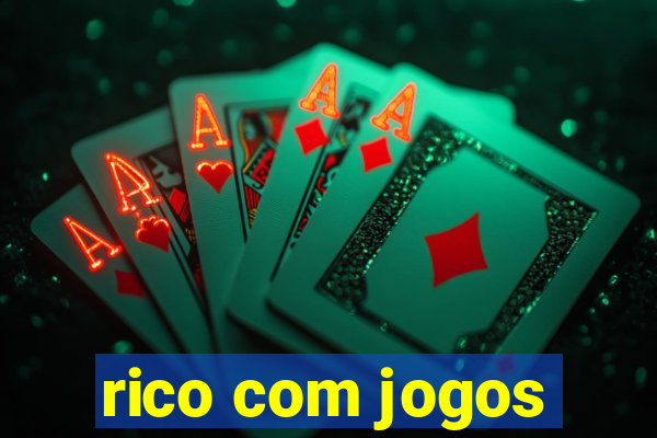 rico com jogos