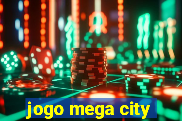 jogo mega city