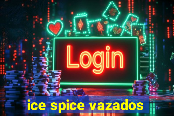 ice spice vazados