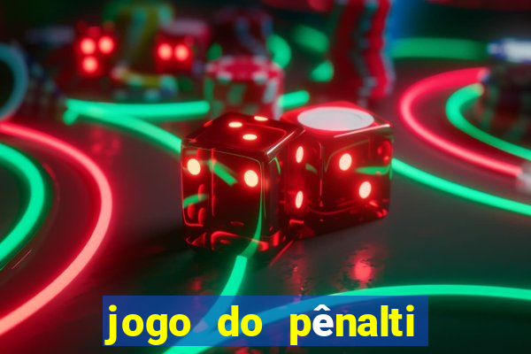 jogo do pênalti de ganhar dinheiro