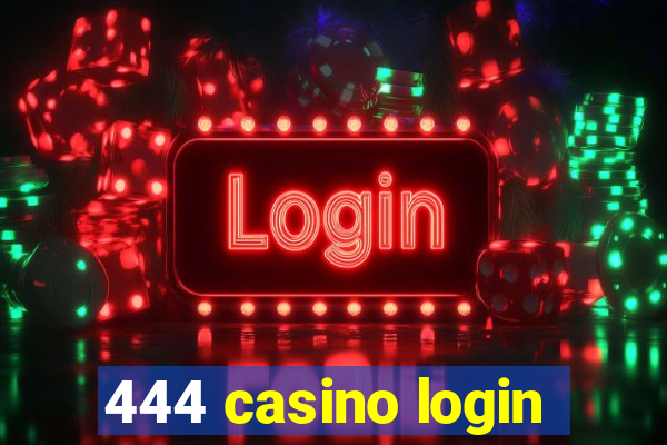 444 casino login