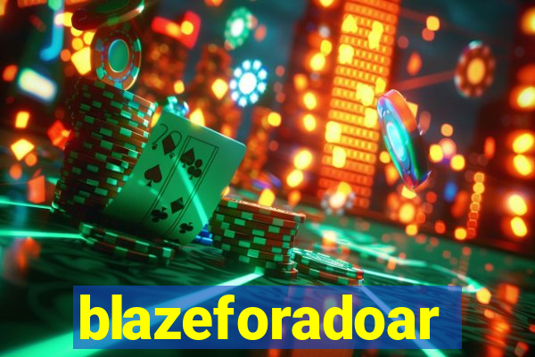 blazeforadoar