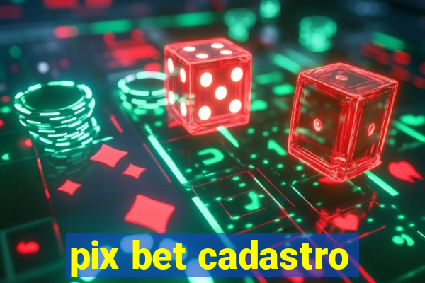 pix bet cadastro