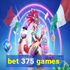 bet 375 games