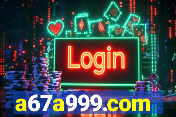 a67a999.com