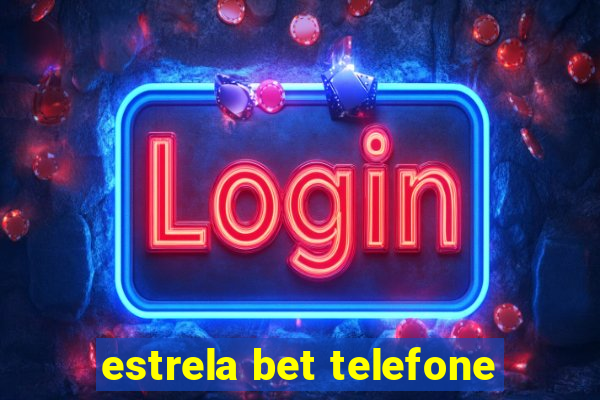 estrela bet telefone