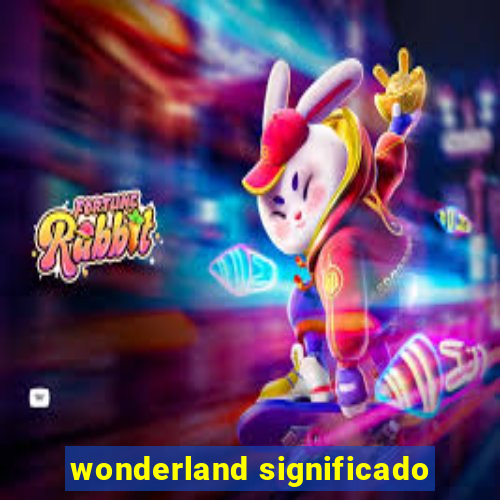 wonderland significado