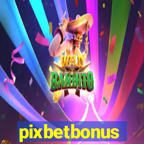 pixbetbonus