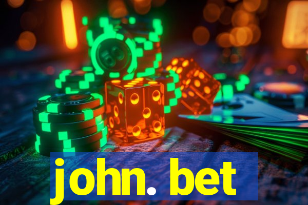 john. bet