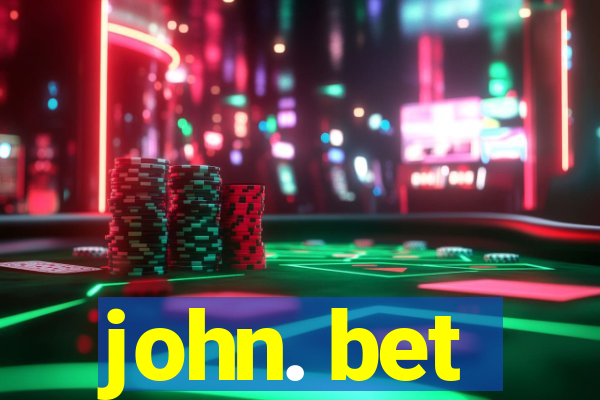 john. bet