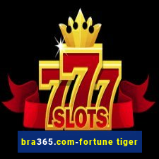 bra365.com-fortune tiger