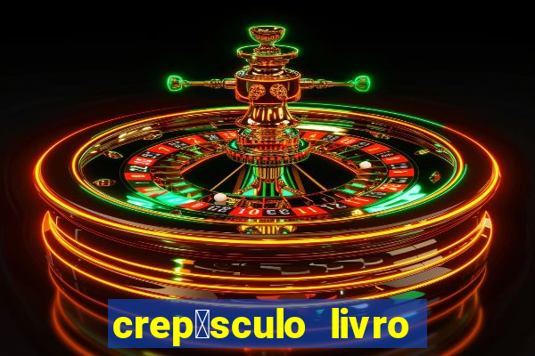 crep煤sculo livro 1 pdf