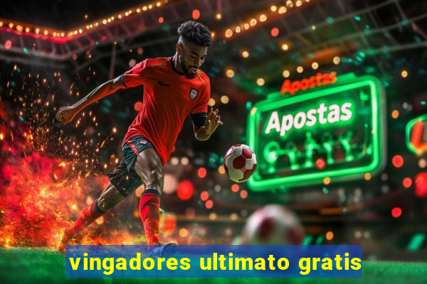 vingadores ultimato gratis