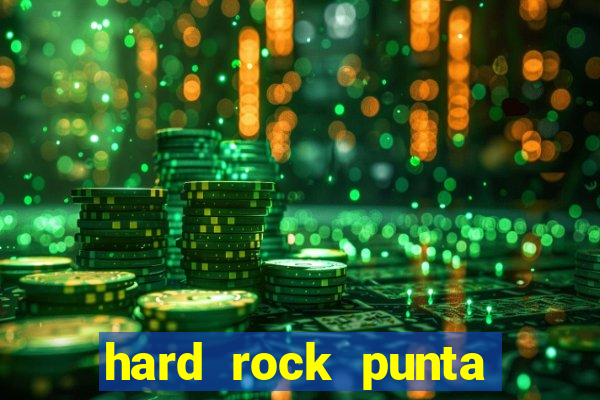 hard rock punta cana hotel and casino