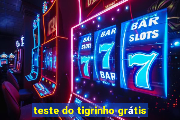 teste do tigrinho grátis