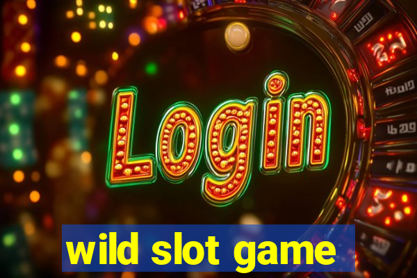 wild slot game