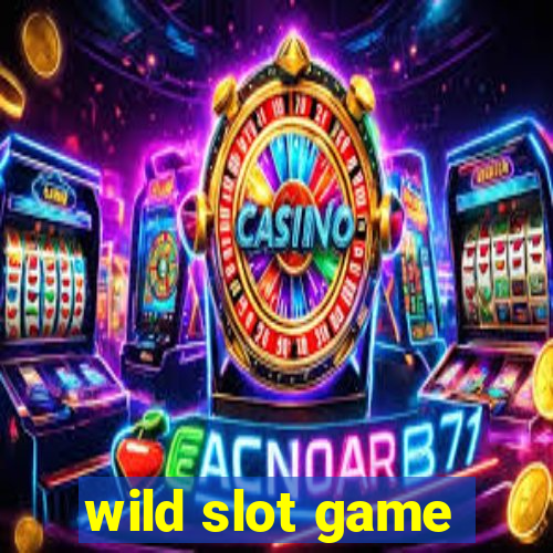 wild slot game