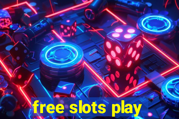 free slots play