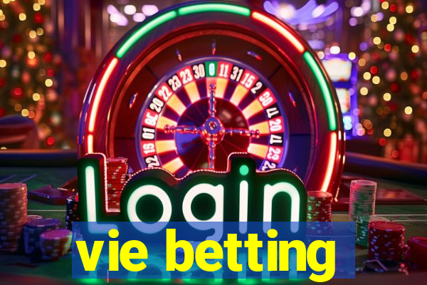 vie betting