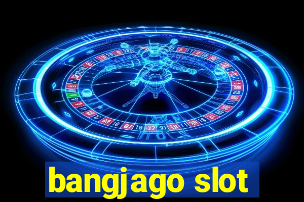 bangjago slot