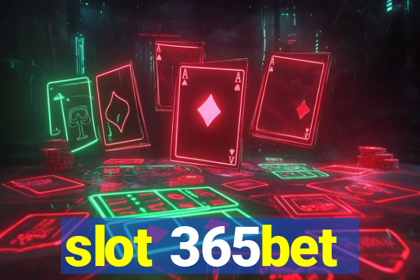 slot 365bet