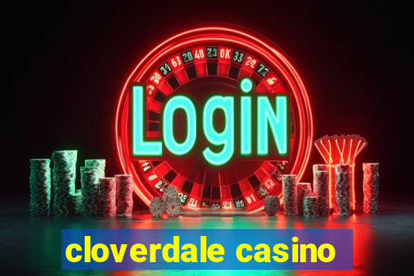 cloverdale casino