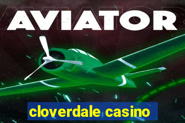 cloverdale casino