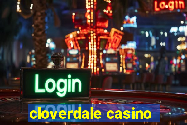 cloverdale casino