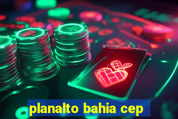 planalto bahia cep