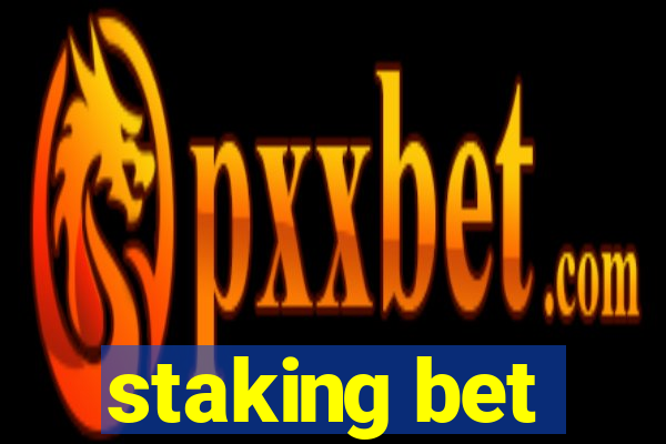 staking bet