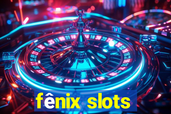 fênix slots