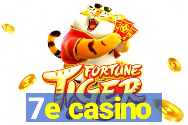 7e casino