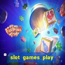 slot games play for free